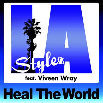 ヒール・ザ・ワールド/LA STYLEZ feat.ヴィヴィーン・レイ