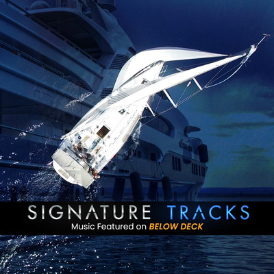 Music Featured On Below Deck Vol. 2/Signature Tracks