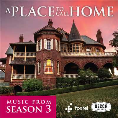 A Place To Call Home (Season 3 ／ Original TV Soundtrack)/Various Artists