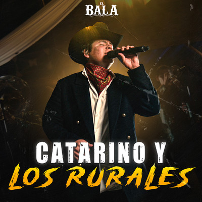 Catarino Y Los Rurales (En Vivo)/El Bala