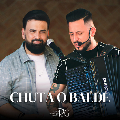 Chuta O Balde/Pedro Henrique e Gael／Moda Music