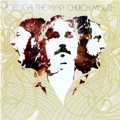 Church Mouth/Portugal. The Man