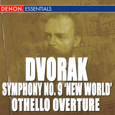 Dvorak: Symphony No. 9 ”From the New World” - Suite, Op. 98 - Othello Overture/Various Artists