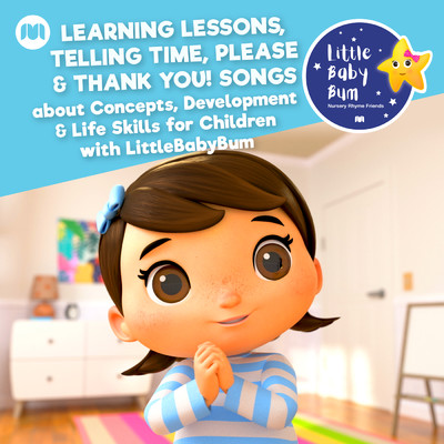 Learning Lessons, Telling Time, Please & Thank You！ Songs about Concepts, Development & Life Skills for Children with LittleBabyBum/Little Baby Bum Nursery Rhyme Friends