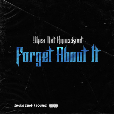 Forget About It/Yhea Dat Knocckout