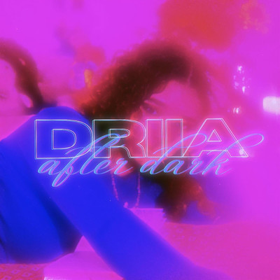 After Dark/DRIIA