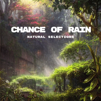 Chance of Rain/Natural Selections
