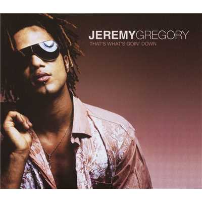 That's What's Goin' Down/Jeremy Gregory