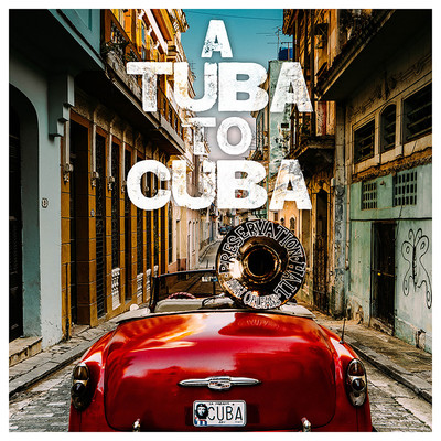 アルバム/A Tuba to Cuba (Original Soundtrack)/Preservation Hall Jazz Band