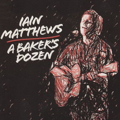 アルバム/A Baker's Dozen/Iain Matthews