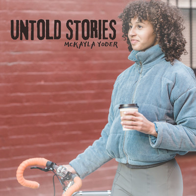 アルバム/Untold Stories/Mckayla Yoder