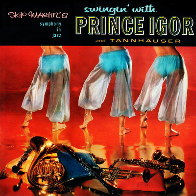 Swingin' with Prince Igor and Tannhauser (Remastered from the Original Somerset Tapes)/Skip Martin