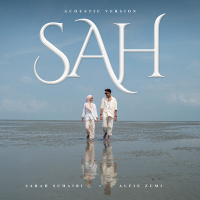 シングル/SAH (Acoustic Version)/Sarah Suhairi x Alfie Zumi