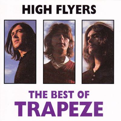 アルバム/High Flyers: The Best Of Trapeze/Trapeze