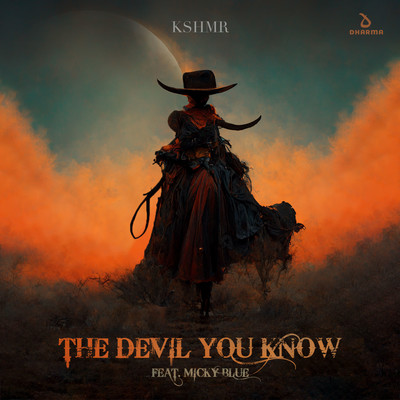 The Devil You Know (feat. Micky Blue)/KSHMR