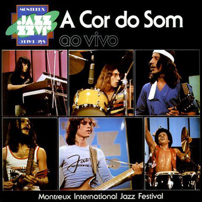 アルバム/Montreux International Jazz Festival (Ao vivo)/A Cor do Som