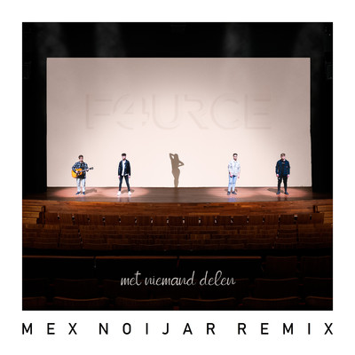 Met Niemand Delen (Mex Noijar Remix)/FOURCE