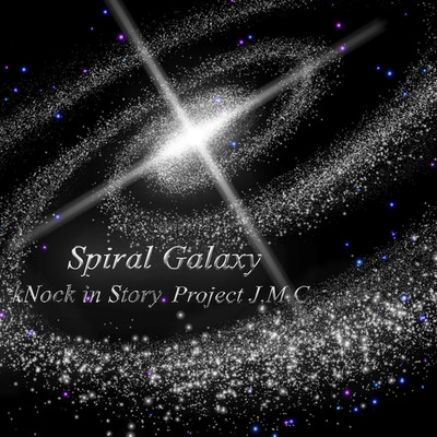 アルバム/Spiral Galaxy/kNock in Story Project J.M.C