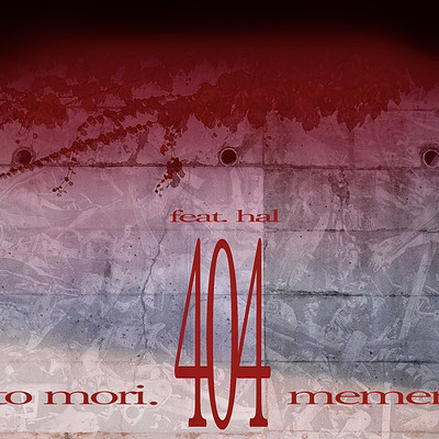 404/memento mori. feat. hal