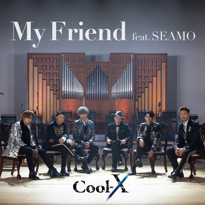 シングル/My Friend feat. SEAMO/Cool-X