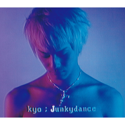 アルバム/Junkydance/kyo
