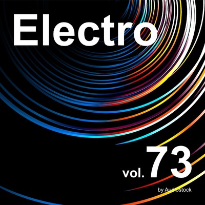 アルバム/エレクトロ, Vol. 73 -Instrumental BGM- by Audiostock/Various Artists