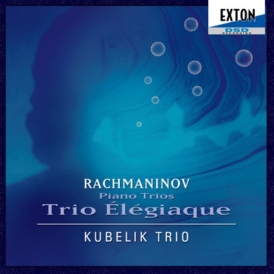 Rachmaninov: Piano Trios No.1 & No.2 ”Trio elegiaque”/Kubelik Trio