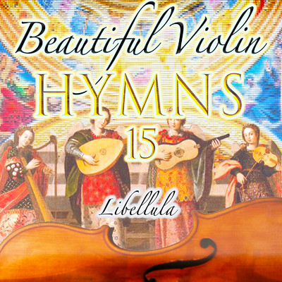 美しいヴァイオリンの音色で聴く聖歌/Libellula