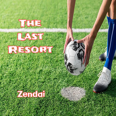 シングル/The Last Resort/Zendai