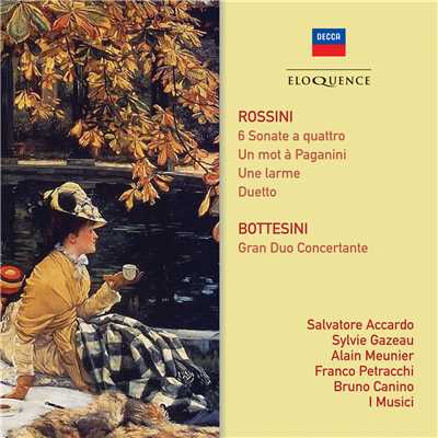 Rossini: Sonate a quattro ／ Bottesini: Gran Duo/サルヴァトーレ・アッカルド／イ・ムジチ合奏団／シルヴィ・ガゾー／アラン・ムニエ／フランコ・ペトラッキ／ブルーノ・カニーノ／Lucio Buccarella