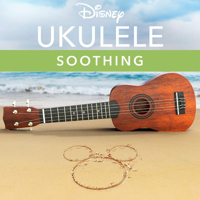 アルバム/Disney Ukulele: Soothing/Disney Ukulele