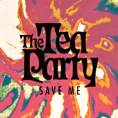 シングル/Save Me (2021 Remaster)/The Tea Party