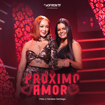 Proximo Amor (Ao Vivo)/Malu／Danieze Santiago