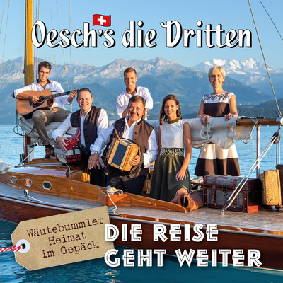 アルバム/Die Reise geht weiter (Wautebummler - Heimat im Gepack)/Oesch's die Dritten