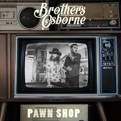 アルバム/Pawn Shop/Brothers Osborne