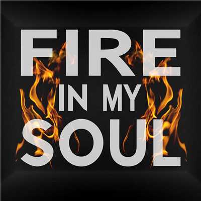 シングル/Fire In My Soul/Walk Off The Earth