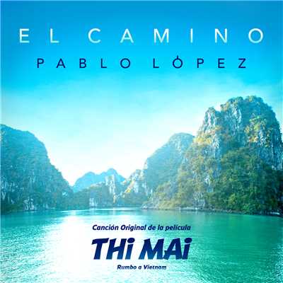 シングル/El Camino (Cancion Original De La Pelicula ”Thi Mai: Rumbo A Vietnam”)/Pablo Lopez