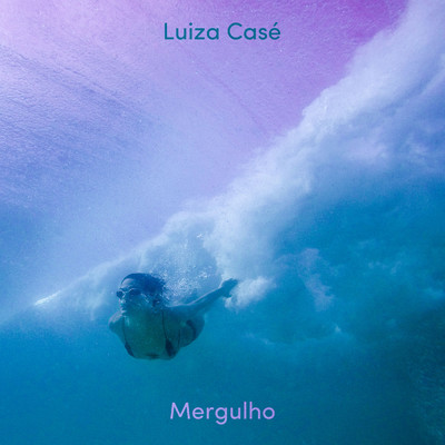 アルバム/Mergulho/Luiza Case