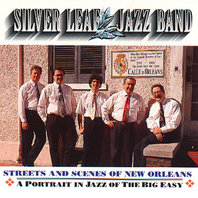 Streets & Scenes Of New Orleans/Silver Leaf Jazz Band