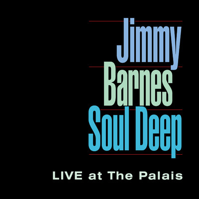 アルバム/Soul Deep (Live At The Palais)/ジミー・バーンズ