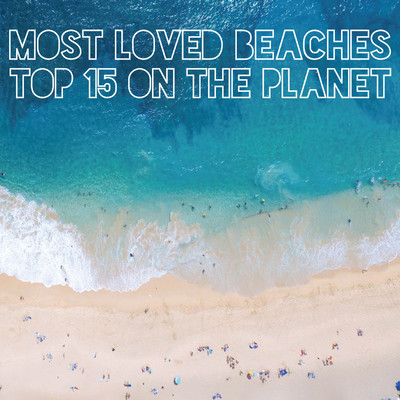 世界の美しい「ビーチ」TOP15 〜 MOST LOVED BEACHES TOP 15 ON THE PLANET/VAGALLY VAKANS