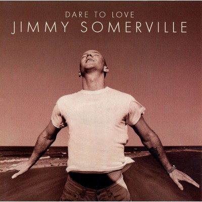 アルバム/Dare to Love/Jimmy Somerville