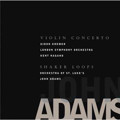アルバム/Violin Concerto ／ Shaker Loops/John Adams