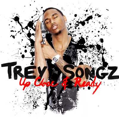 Up Close and Ready/Trey Songz