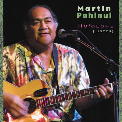 アルバム/Ho'olohe: Listen (feat. George Kuo, Aaron Mahi)/Martin Pahinui