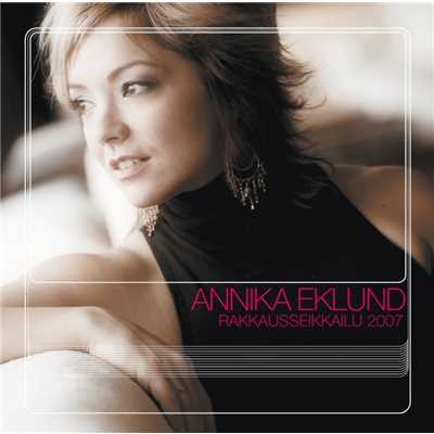 アルバム/Rakkausseikkailu 2007/Annika Eklund