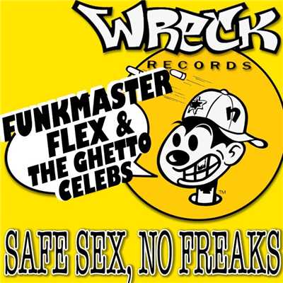 Safe Sex, No Freaks (Deep In Brooklyn)/Funkmaster Flex And The Ghetto Celebs