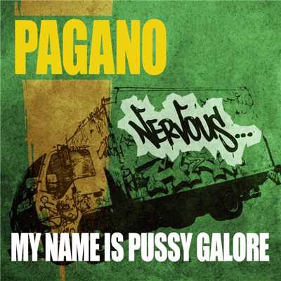 My Name Is Pussy Galore/Pagano