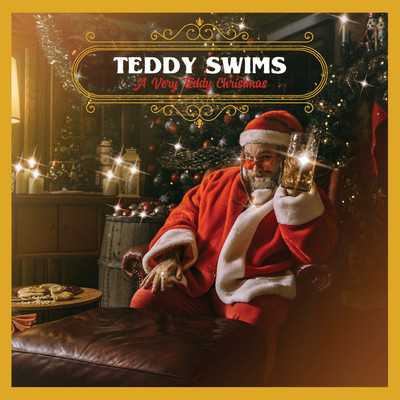 A Very Teddy Christmas/Teddy Swims