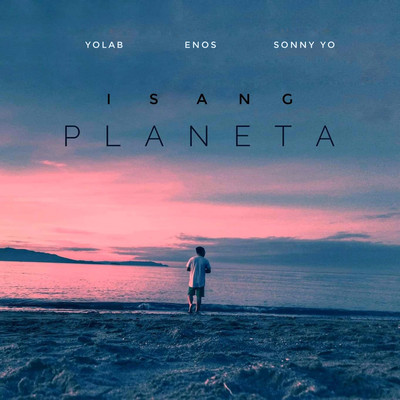 シングル/Isang Planeta (feat. Yolab, Sonny Yo)/Enos